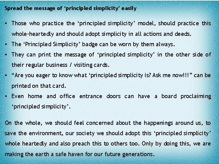 Spread the message of ‘principled simplicity’ easily • Those who practice the ‘principled simplicity’