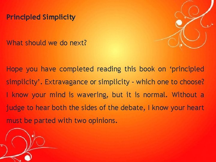 Principled Simplicity What should we do next? Hope you have completed reading this book