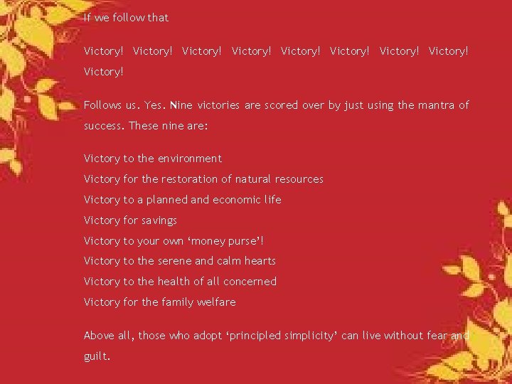 If we follow that Victory! Victory! Victory! Follows us. Yes. Nine victories are scored