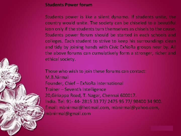 Students Power forum Students power is like a silent dynamo. If students unite, the