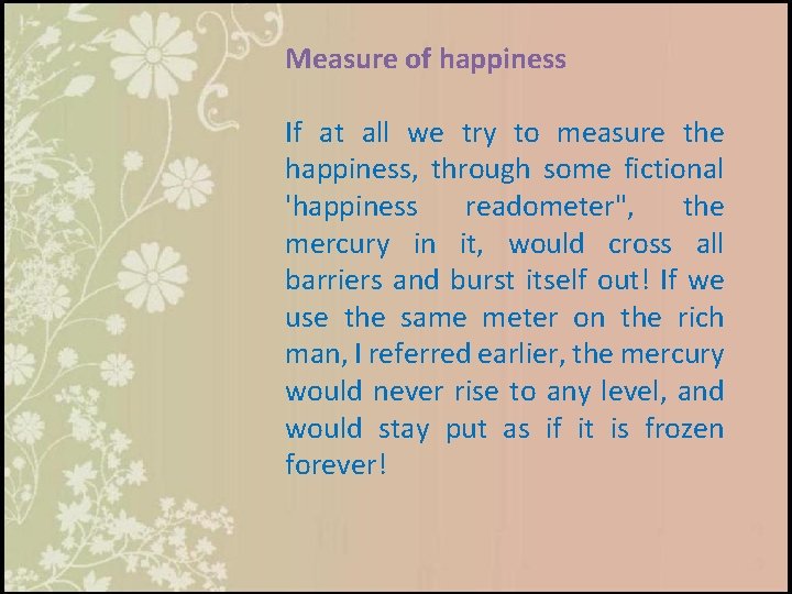 Measure of happiness If at all we try to measure the happiness, through some