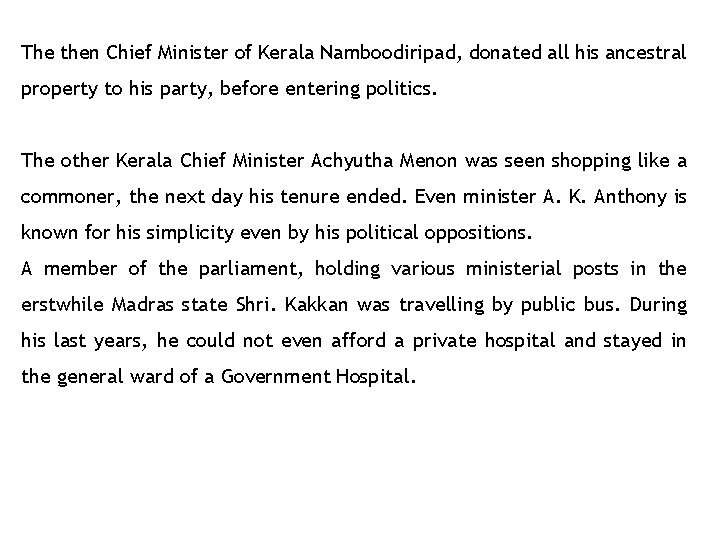 The then Chief Minister of Kerala Namboodiripad, donated all his ancestral property to his