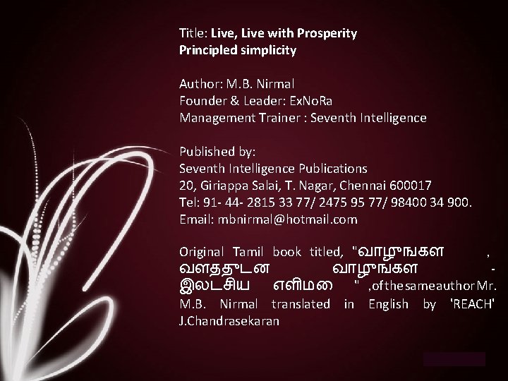 Title: Live, Live with Prosperity Principled simplicity Author: M. B. Nirmal Founder & Leader: