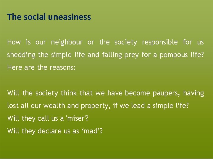 The social uneasiness How is our neighbour or the society responsible for us shedding