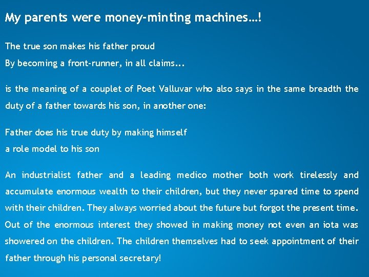 My parents were money-minting machines…! The true son makes his father proud By becoming