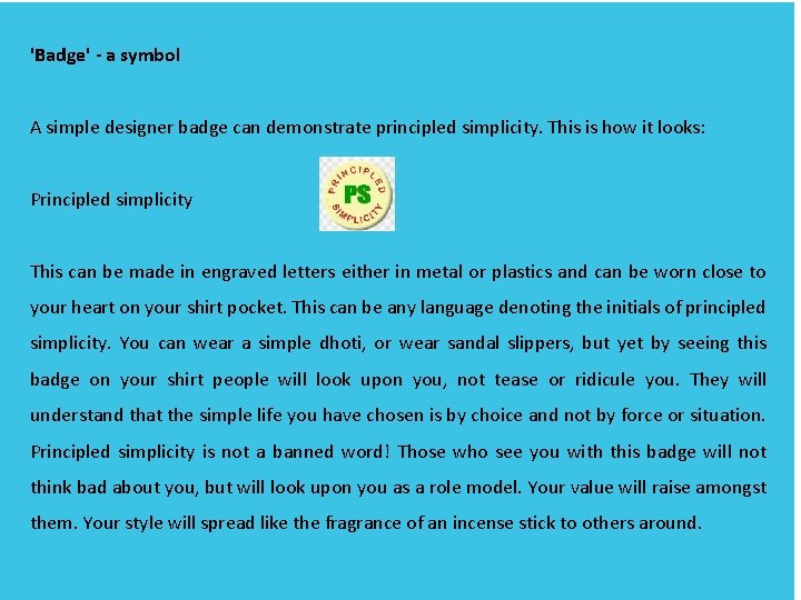 'Badge' - a symbol A simple designer badge can demonstrate principled simplicity. This is