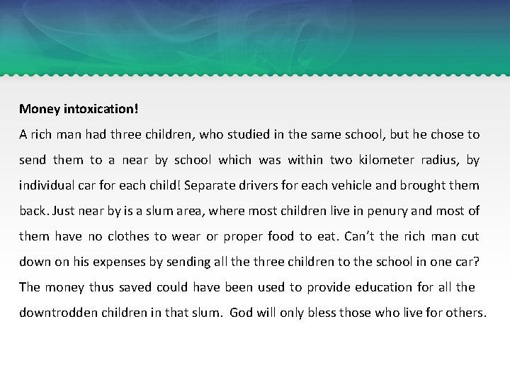 Money intoxication! A rich man had three children, who studied in the same school,