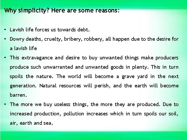 Why simplicity? Here are some reasons: • Lavish life forces us towards debt. •