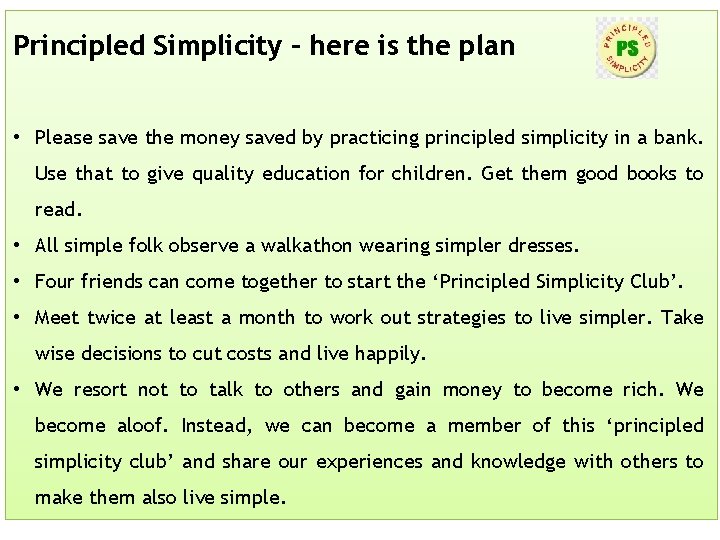 Principled Simplicity – here is the plan • Please save the money saved by