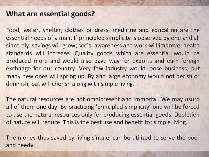 What are essential goods? Food, water, shelter, clothes or dress, medicine and education are