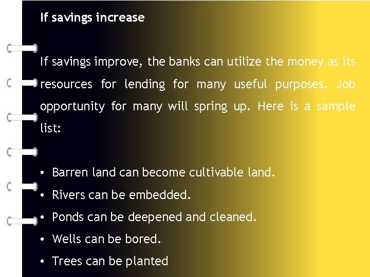 If savings increase If savings improve, the banks can utilize the money as its