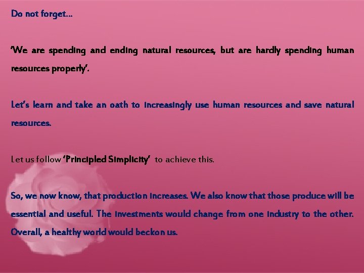 Do not forget… ‘We are spending and ending natural resources, but are hardly spending