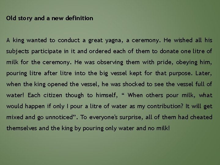 Old story and a new definition A king wanted to conduct a great yagna,