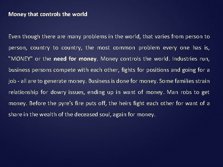 Money that controls the world Even though there are many problems in the world,