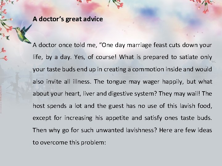 A doctor’s great advice A doctor once told me, “One day marriage feast cuts