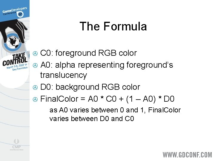 The Formula C 0: foreground RGB color > A 0: alpha representing foreground’s translucency