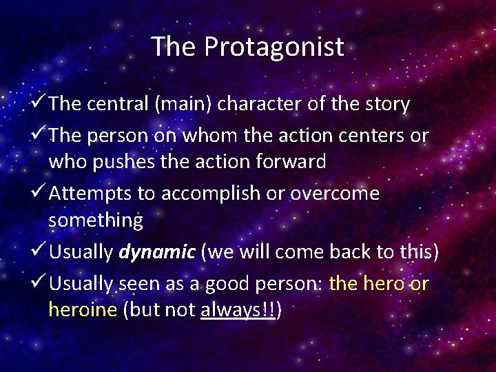 The Protagonist ü The central (main) character of the story ü The person on