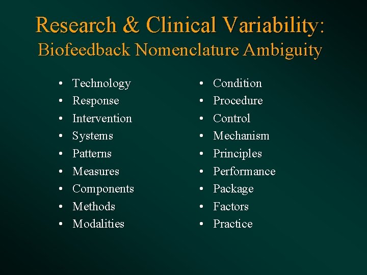 Research & Clinical Variability: Biofeedback Nomenclature Ambiguity • • • Technology Response Intervention Systems