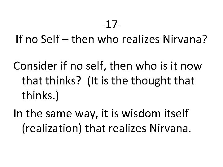 -17 If no Self – then who realizes Nirvana? Consider if no self, then