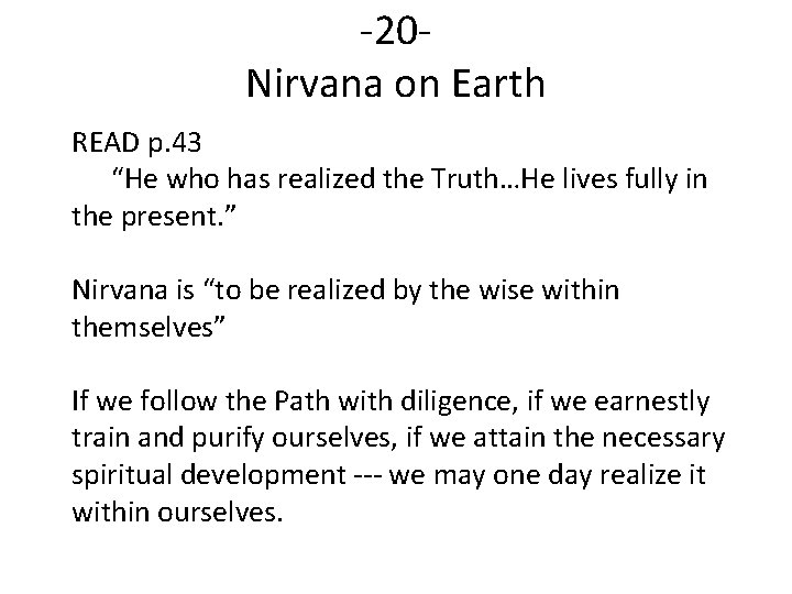 -20 Nirvana on Earth READ p. 43 “He who has realized the Truth…He lives