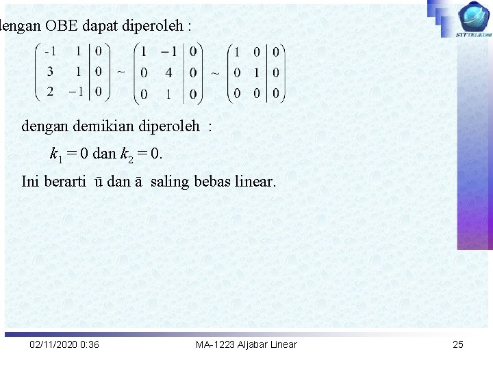 dengan OBE dapat diperoleh : dengan demikian diperoleh : k 1 = 0 dan