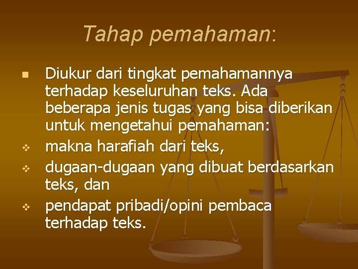 Tahap pemahaman: n v v v Diukur dari tingkat pemahamannya terhadap keseluruhan teks. Ada