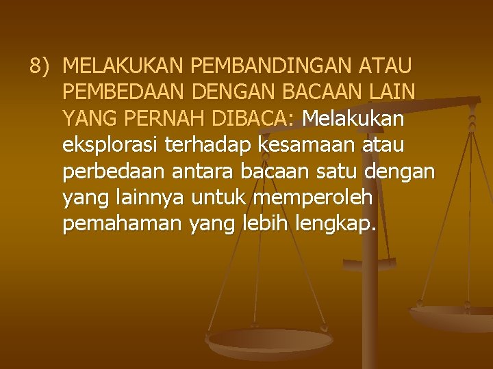 8) MELAKUKAN PEMBANDINGAN ATAU PEMBEDAAN DENGAN BACAAN LAIN YANG PERNAH DIBACA: Melakukan eksplorasi terhadap