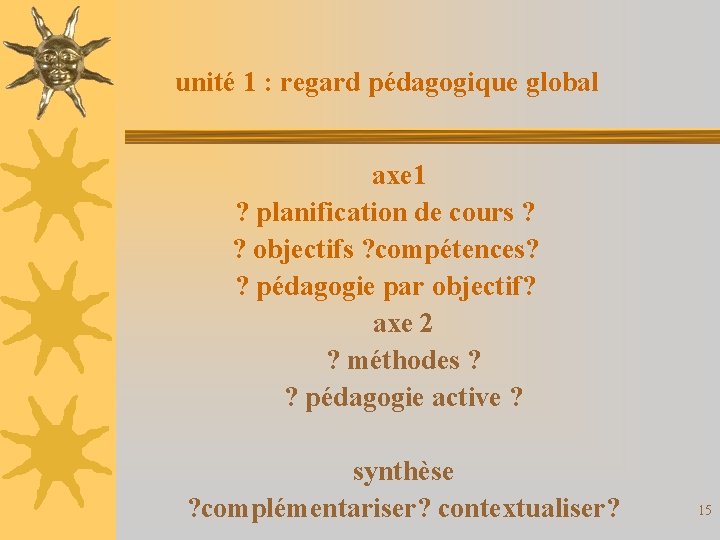 unité 1 : regard pédagogique global axe 1 ? planification de cours ? ?