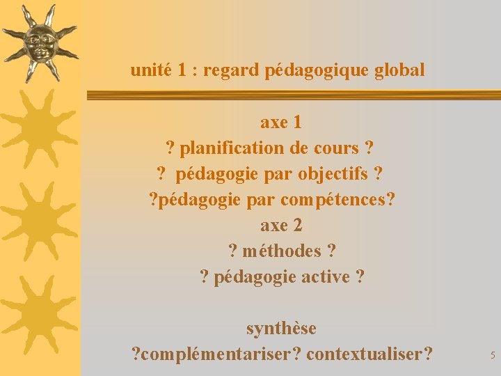  unité 1 : regard pédagogique global axe 1 ? planification de cours ?