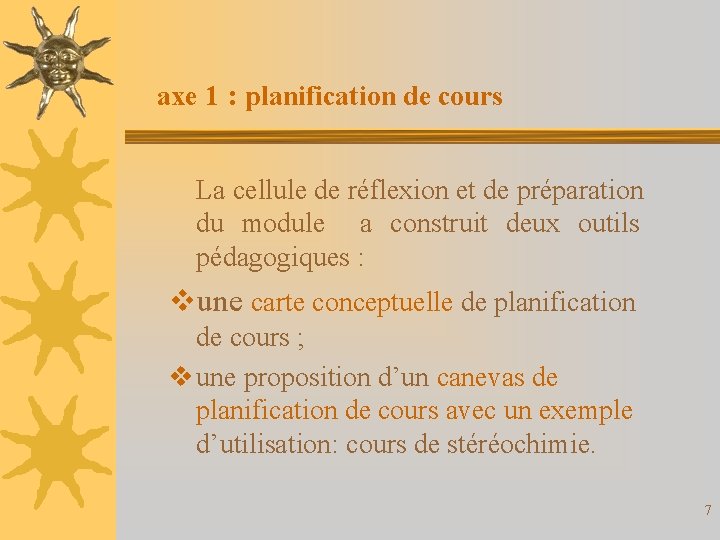 axe 1 : planification de cours La cellule de réflexion et de préparation du