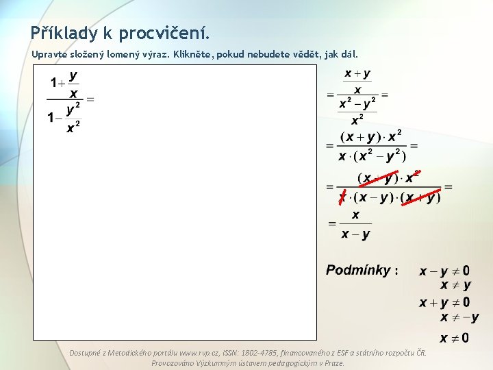 Příklady k procvičení. Upravte složený lomený výraz. Klikněte, pokud nebudete vědět, jak dál. Dostupné