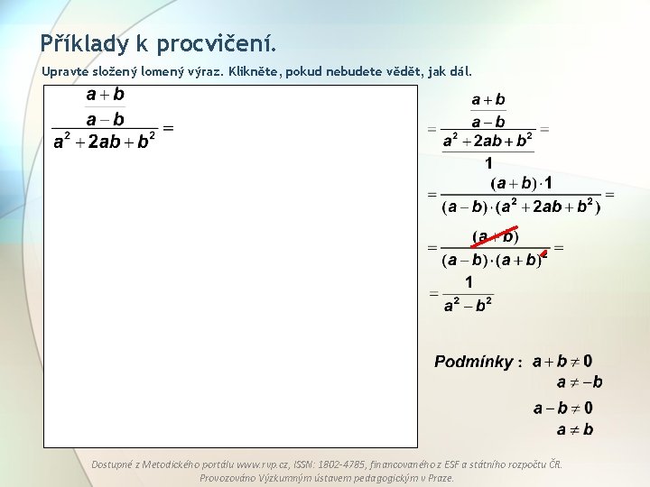 Příklady k procvičení. Upravte složený lomený výraz. Klikněte, pokud nebudete vědět, jak dál. Dostupné