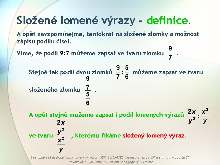 Složené lomené výrazy - definice. A opět zavzpomínejme, tentokrát na složené zlomky a možnost