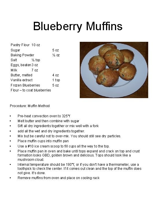 Blueberry Muffins Pastry Flour 10 oz Sugar Baking Powder Salt ½ tsp Eggs, beaten