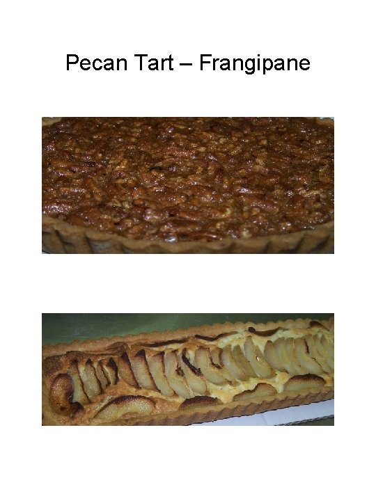 Pecan Tart – Frangipane 