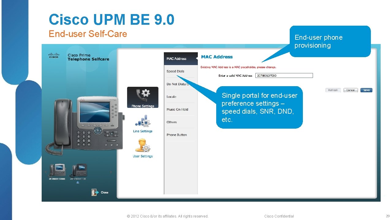 Cisco UPM BE 9. 0 End-user Self-Care End-user phone provisioning Single portal for end-user