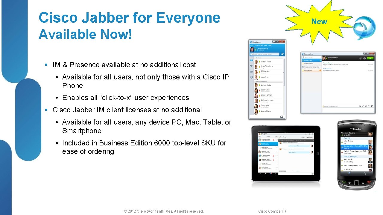 Cisco Jabber for Everyone New Available Now! § IM & Presence available at no