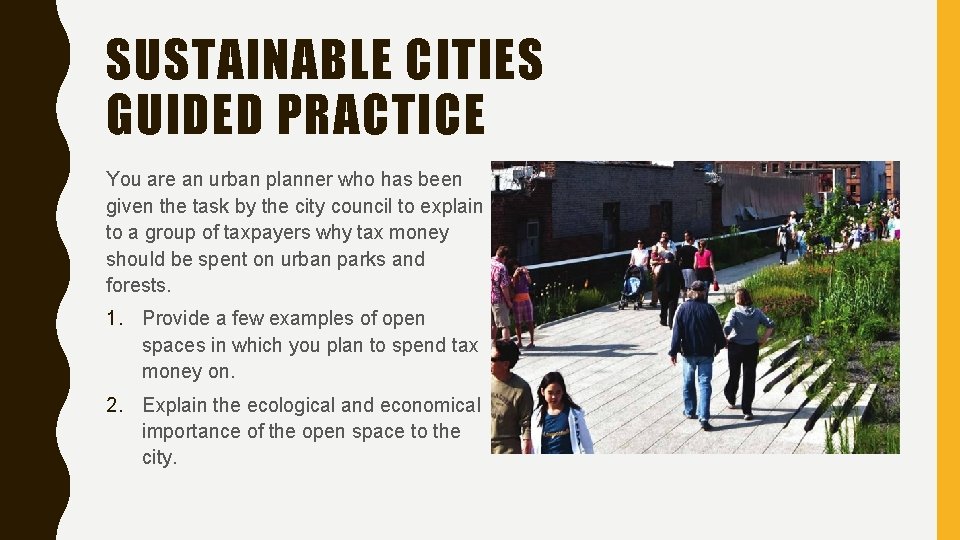 SUSTAINABLE CITIES GUIDED PRACTICE You are an urban planner who has been given the