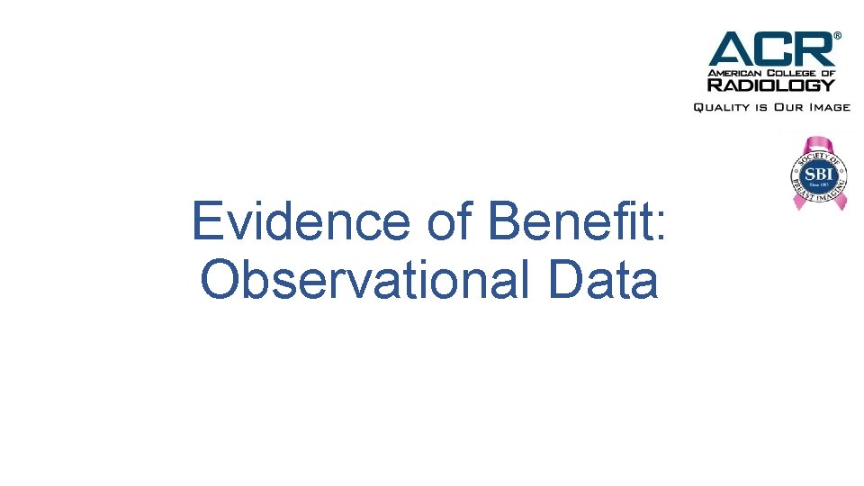 Evidence of Benefit: Observational Data 