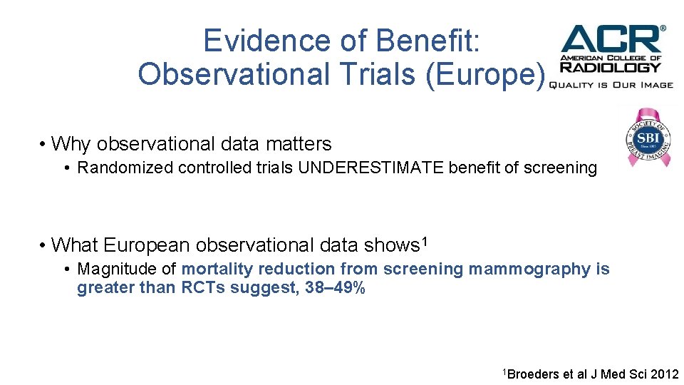 Evidence of Benefit: Observational Trials (Europe) • Why observational data matters • Randomized controlled