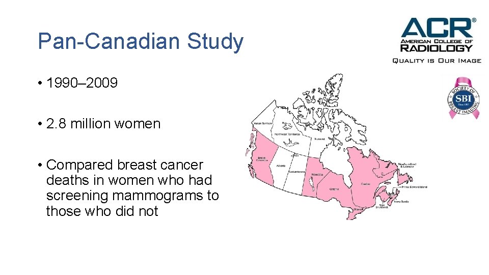 Pan-Canadian Study • 1990– 2009 • 2. 8 million women • Compared breast cancer