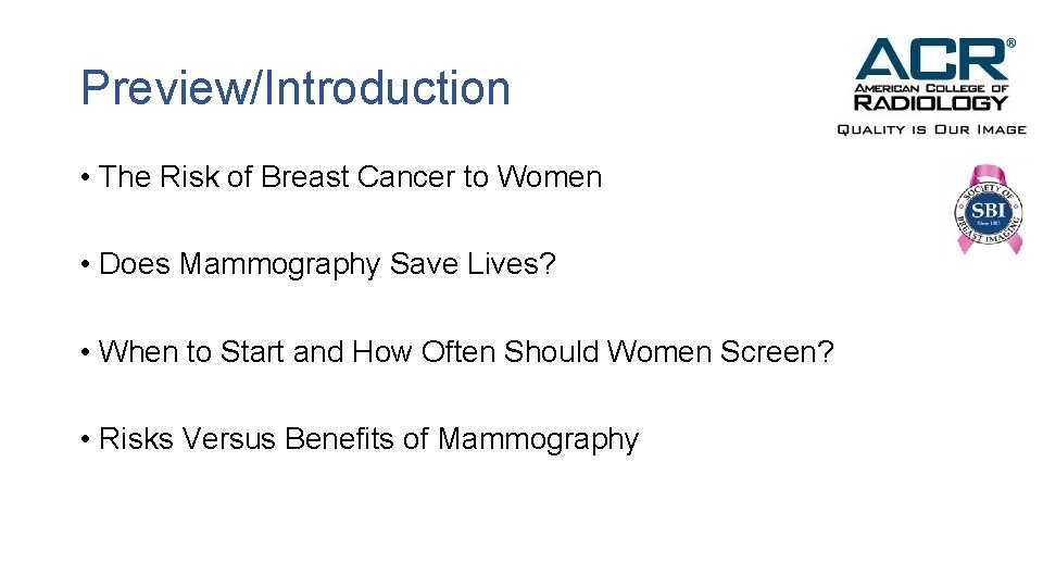 Preview/Introduction • The Risk of Breast Cancer to Women • Does Mammography Save Lives?