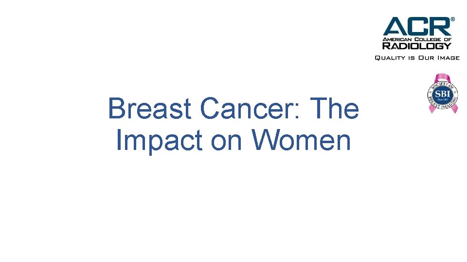 Breast Cancer: The Impact on Women 