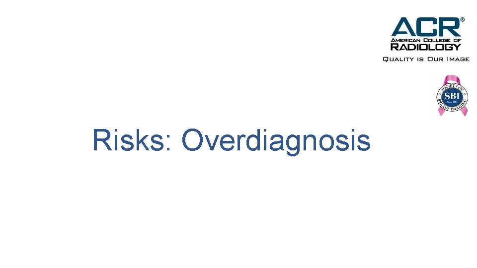 Risks: Overdiagnosis 