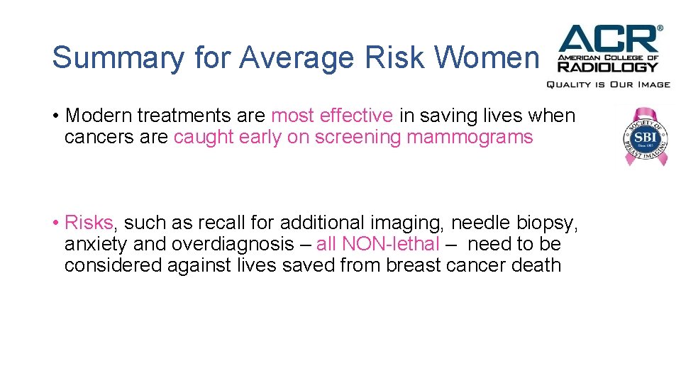 Summary for Average Risk Women • Modern treatments are most effective in saving lives