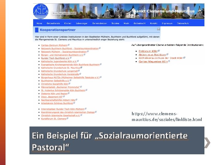 https: //www. clemensmauritius. de/soziales/linkliste. html Ein Beispiel für „Sozialraumorientierte Pastoral“ 