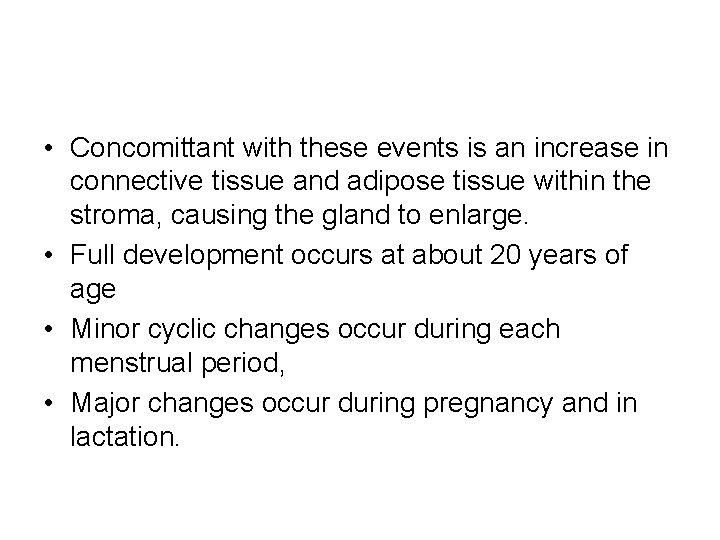  • Concomittant with these events is an increase in connective tissue and adipose