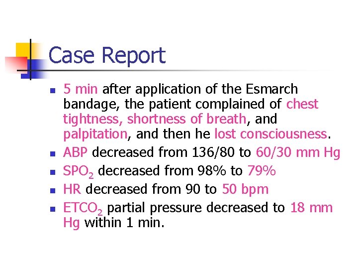 Case Report n n n 5 min after application of the Esmarch bandage, the