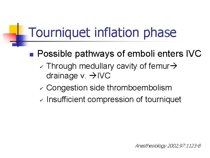 Tourniquet inflation phase n Possible pathways of emboli enters IVC ü ü ü Through