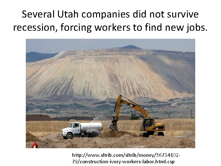 Several Utah companies did not survive recession, forcing workers to find new jobs. http: